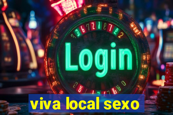 viva local sexo